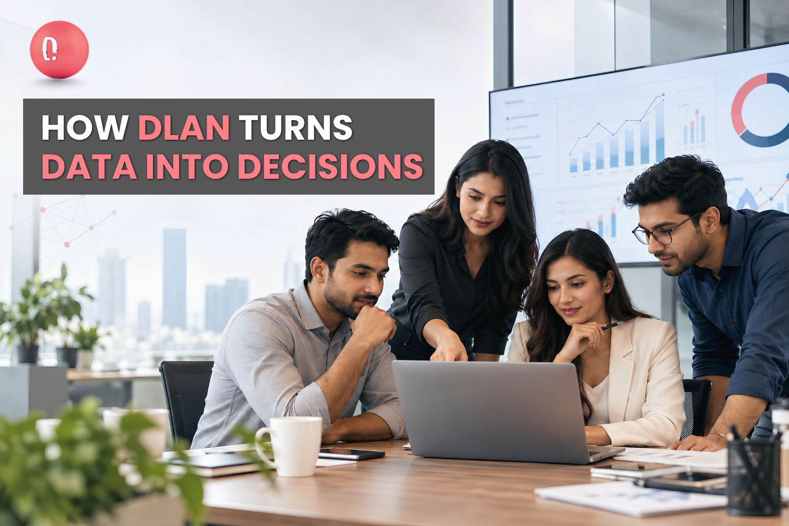 How DLAN Turns Data Into Decisions